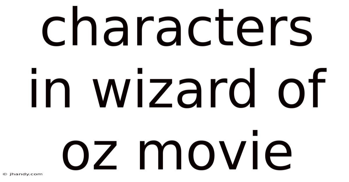 Characters In Wizard Of Oz Movie