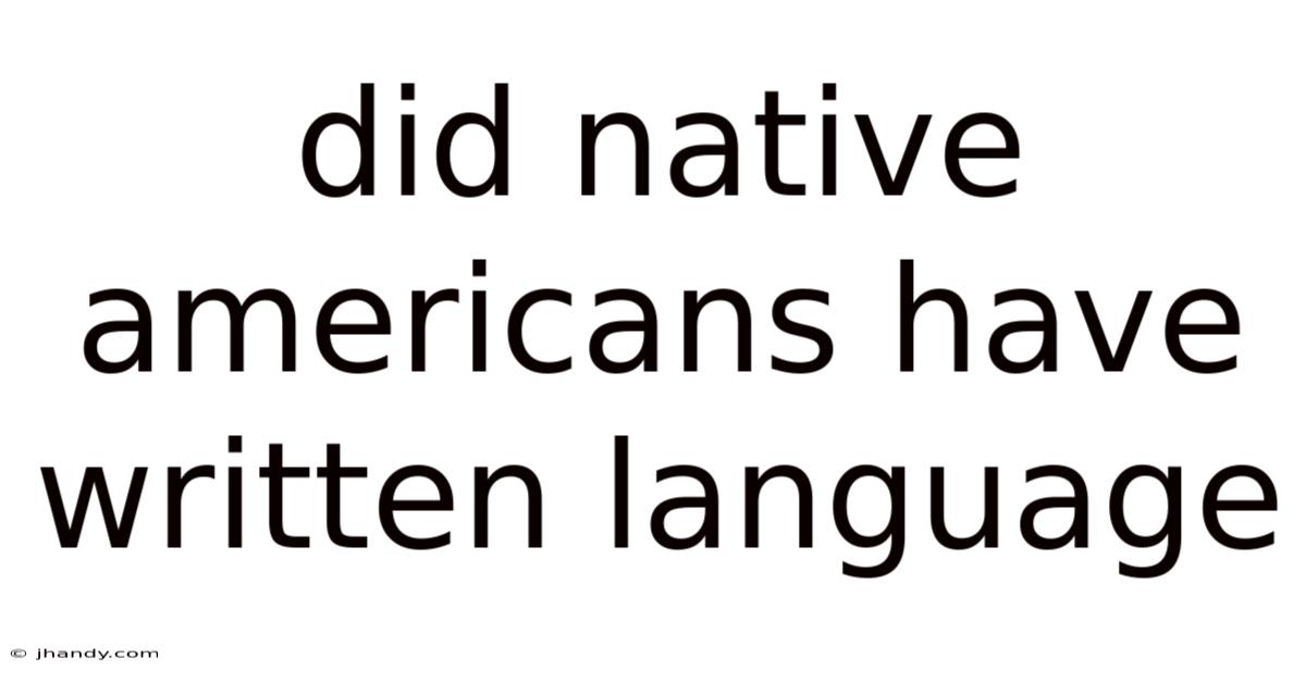 Did Native Americans Have Written Language
