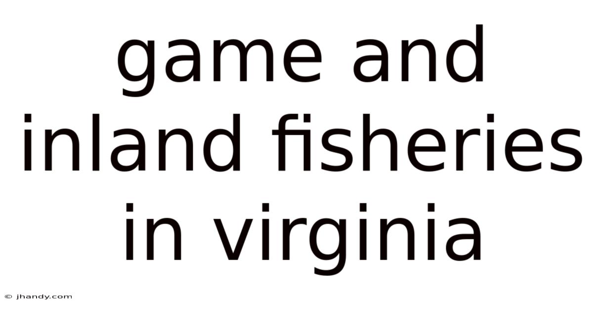 Game And Inland Fisheries In Virginia