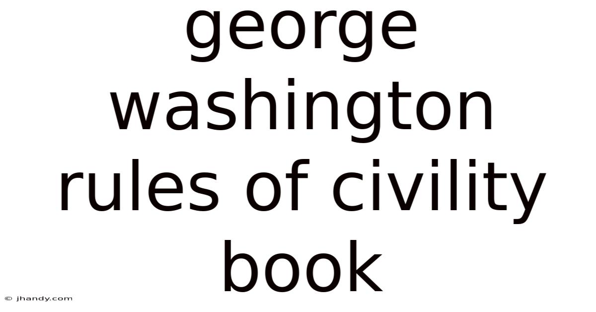 George Washington Rules Of Civility Book