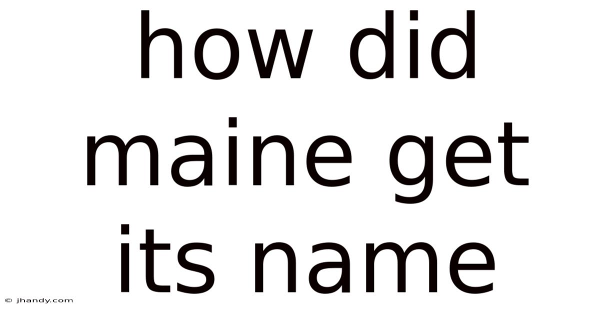 How Did Maine Get Its Name