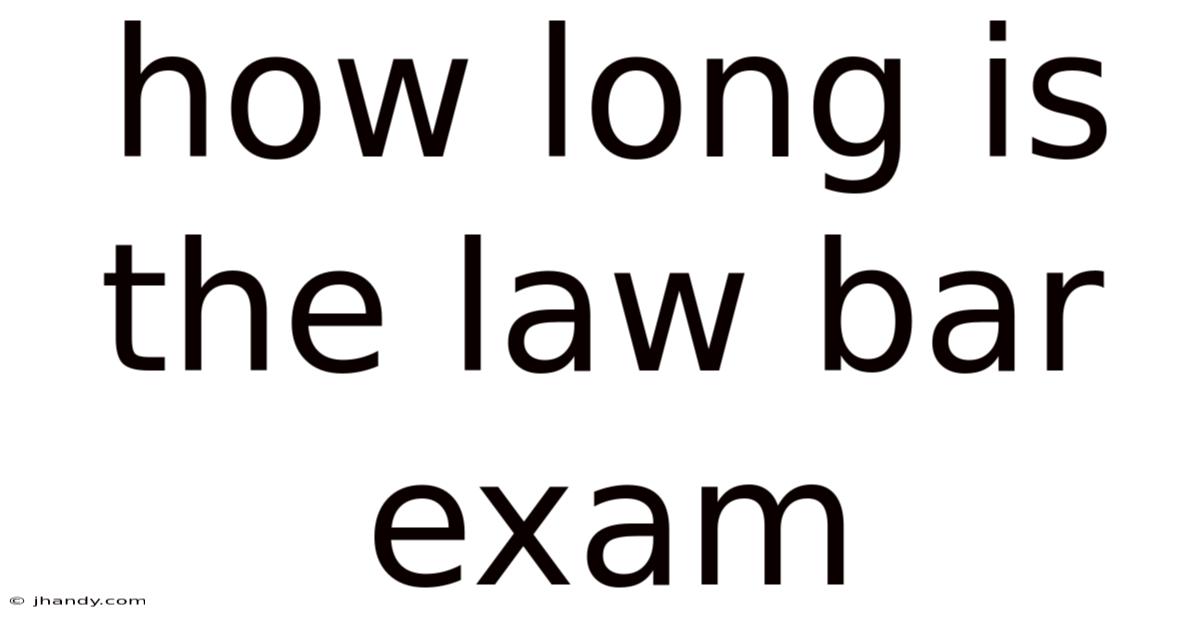 How Long Is The Law Bar Exam