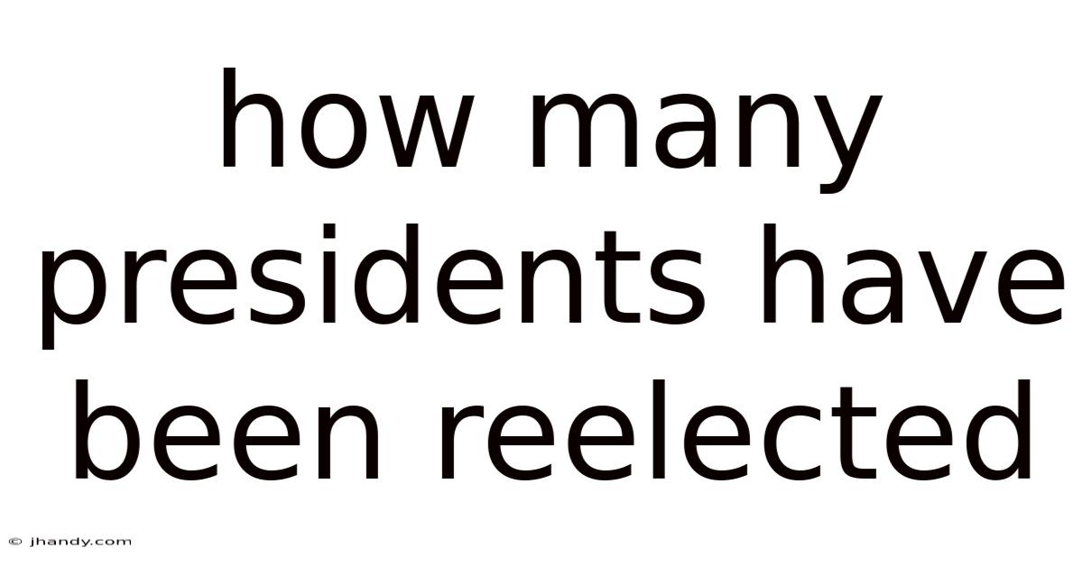 How Many Presidents Have Been Reelected