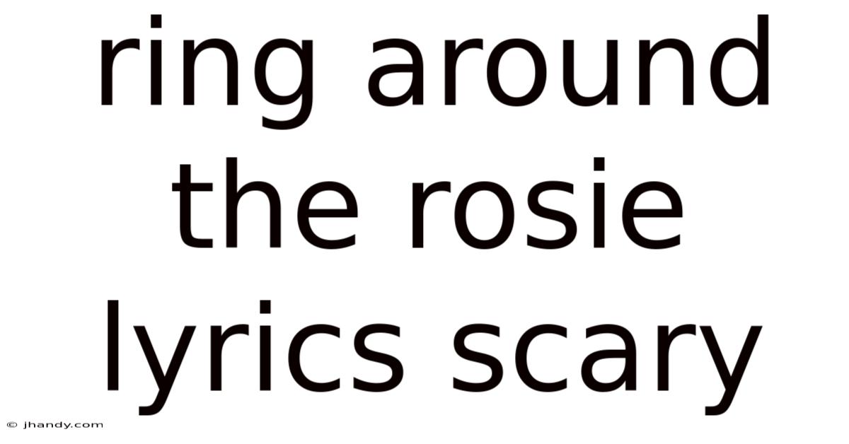 Ring Around The Rosie Lyrics Scary