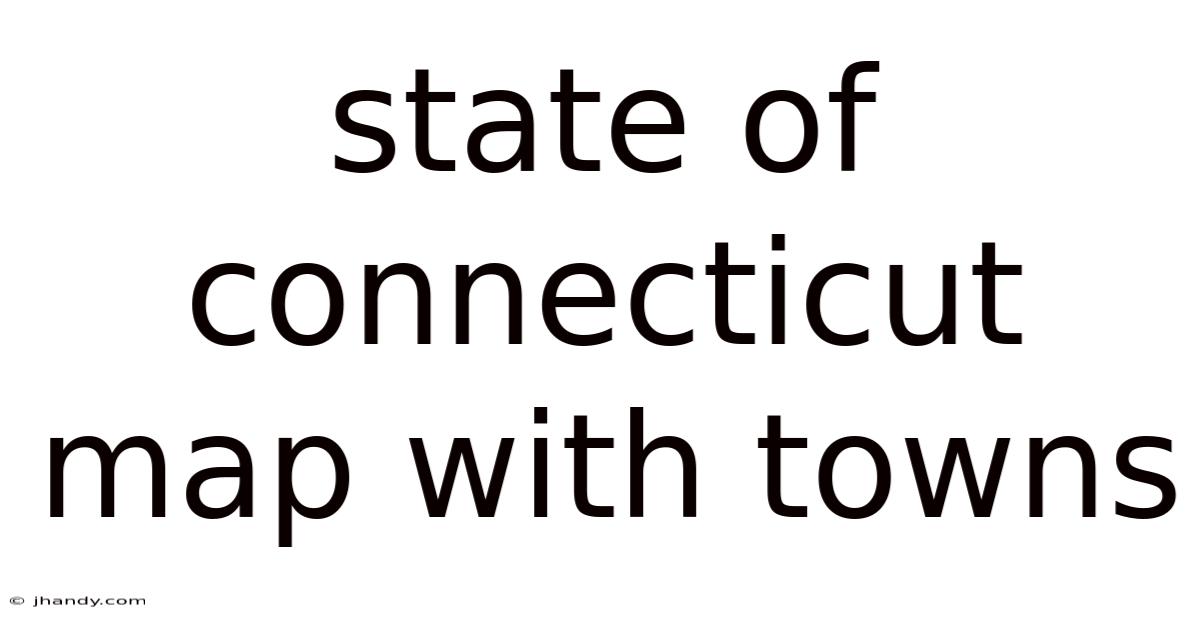 State Of Connecticut Map With Towns