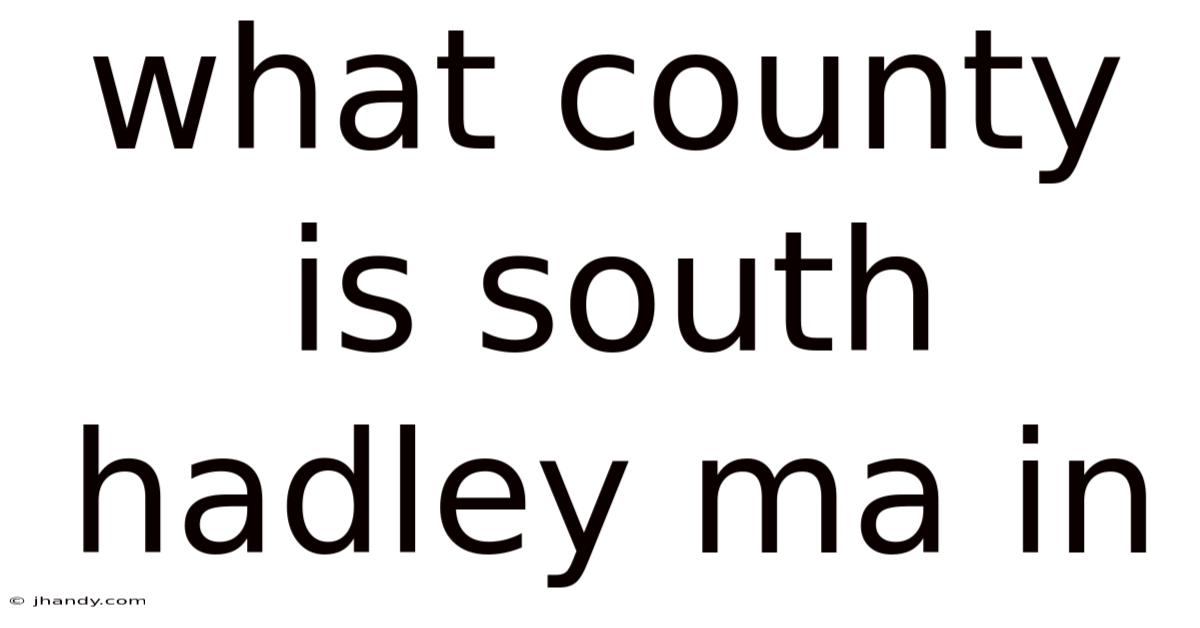 What County Is South Hadley Ma In