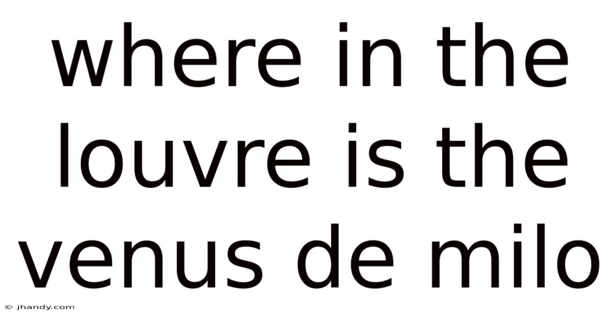 Where In The Louvre Is The Venus De Milo