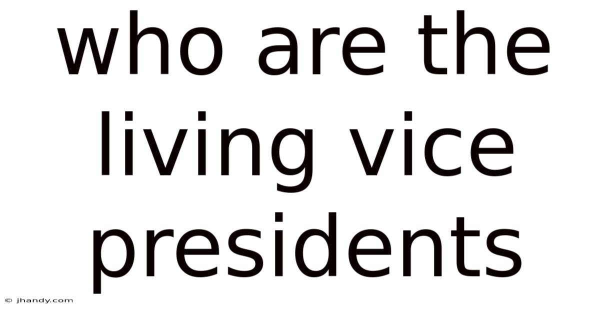 Who Are The Living Vice Presidents